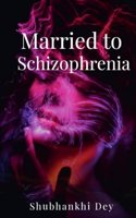 Married to Schizophrenia