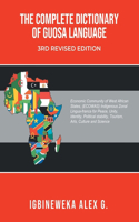 Complete Dictionary of Guosa Language 3rd Revised Edition: A West African (ECOWAS) indigenous zonal Lingua-franca evolution for Peace, Unity, Identity, Political Stability, Tourism, Arts, Culture and Science