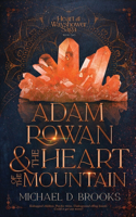 Adam Rowan and the Heart of the Mountain