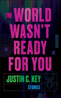 World Wasn't Ready for You