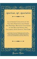 Illustrated Catalogue of the Valuable Paintings and Other Art Property Recently Contained in the William Schaus Art Galleries, Fifth Avenue, New York: To Be Sold at Unrestricted Public Sale, by Order of Mrs. Sophie J. Schaus, Executrix, and Adolphe: To Be Sold at Unrestricted Public Sale, by Order of Mrs. Sophie J. Schaus, Executrix, and Adolphe Schaus