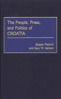The People, Press, and Politics of Croatia