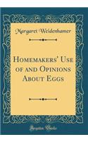Homemakers' Use of and Opinions about Eggs (Classic Reprint)
