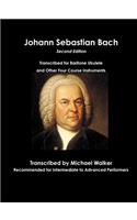 Johann Sebastian Bach Transcribed for Baritone Ukulele and Other Four Course Instruments