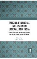 Talking Inclusion in Liberalised India: Conversations with Governors of Reserve Bank of India