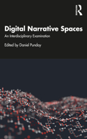 Digital Narrative Spaces: An Interdisciplinary Examination