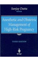 Anesthetic and Obstetric Management of High-Risk Pregnancy