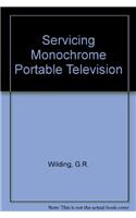 Servicing Monochrome Portable Television