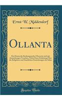 Ollanta: Ein Drama Der Keshuasprache; Ã?bersetzt Und Mit Anmerkungen Versehen, Nebst Einer Einleitung Ã?ber Die ReligiÃ¶sen Und Staatlichen Einrichtungen Der Inkas (Classic Reprint): Ein Drama Der Keshuasprache; Ã?bersetzt Und Mit Anmerkungen Versehen, Nebst Einer Einleitung Ã?ber Die ReligiÃ¶sen Und Staatlichen Einrichtungen Der