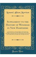 Supplement to the History of Windham in New Hampshire: A Scotch Settlement, Giving the History of the Presbyterian Religious Society, and a List of Its Officers From 1827 to 1892; Proceedings on the 50th Anniversary of the Dedication of the Church,