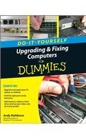 Do-It-Yourself Upgrading & Fixing Computer for Dummies