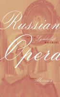 Russian Opera and the Symbolist Movement