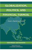 Globalization, Politics, and Financial Turmoil
