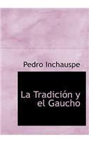 La Tradicia3n y El Gaucho