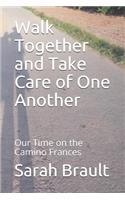 Walk Together and Take Care of One Another: Our Time on the Camino Frances