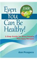 Even You Can Be Healthy!