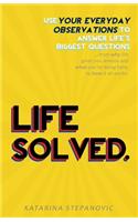 Life Solved.