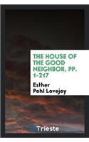 House of the Good Neighbor, Pp. 1-217
