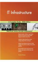 IT Infrastructure A Complete Guide - 2020 Edition