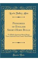 Pedigrees of English Short-Horn Bulls