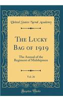 The Lucky Bag of 1919, Vol. 26: The Annual of the Regiment of Midshipmen (Classic Reprint)