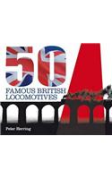 Fifty Famous British Locomotives