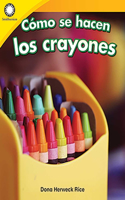 Cómo se hacen los crayones: (Smithsonian: Informational Text)
