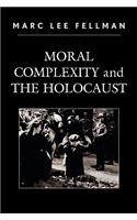 Moral Complexity and The Holocaust
