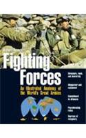 Fighting Forces: An Illustrated Anatomy of the World's Great Armies