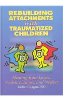 Rebuilding Attachments with Traumatized Children