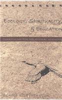 Ecology, Spirituality, and Education; Curriculum for Relational Knowing