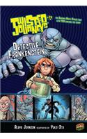 Twisted Journeys 17: Detective Frankenstein