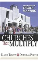 Churches That Multiply: A Bible Study on Church Planting