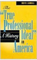 'True Professional Ideal' in America: A History