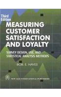 Measuring Customer Satisfaction and Loyalty: Survey Design, Use, and Statistical Analysis Methods