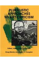 Pluralistic Approaches to Art Criticism