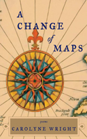 A Change of Maps: Poems