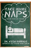 Take More Naps (and 100 Other Life Lessons)