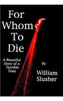 For Whom to Die