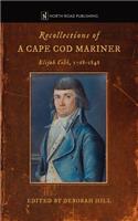 Recollections of a Cape Cod Mariner: Elijah Cobb, 1768-1848