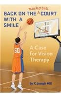 Back on the Basket Ball Court with a Smile a Case for Vision Therapy