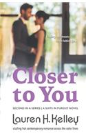 Closer To You