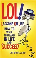 Lol! Lessons on Life