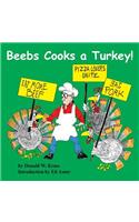 Beebs Cooks a Turkey!