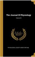 The Journal Of Physiology; Volume 25