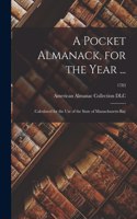 Pocket Almanack, for the Year ...: Calculated for the Use of the State of Massachusetts-Bay; 1783