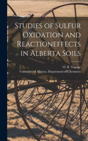 Studies of Sulfur Oxidation and Reactioneffects in Alberta Soils