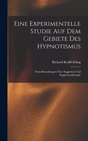 Eine Experimentelle Studie Auf Dem Gebiete Des Hypnotismus