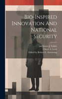 Bio-inspired Innovation And National Security