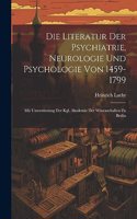 Die Literatur Der Psychiatrie, Neurologie Und Psychologie Von 1459-1799